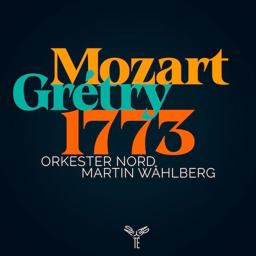 Aparté AP293 5051083181242 Mozart & Gretry 1774 Mozart & Gretry 1773 Orkester Nord, Martin Wahlberg, direzione