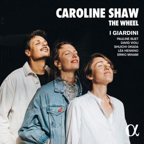 Alpha ALPHA881 3760014198816 Caroline Shaw The Wheel I Giardini