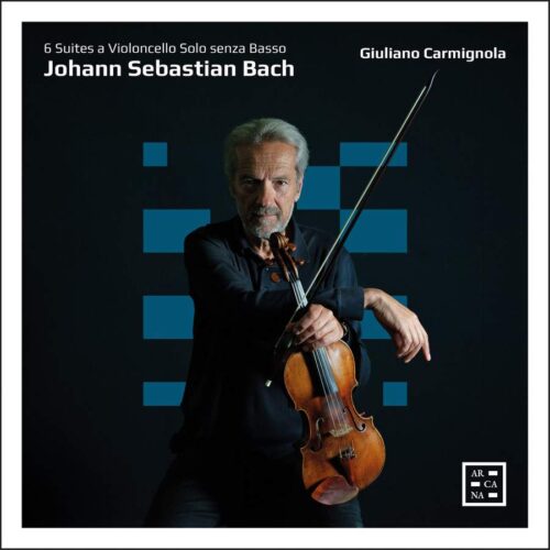 Arcana A533 3760195735336 Johann Sebastian Bach 6 Suites a Violoncello Solo senza Basso Giuliano Carmignola, violino