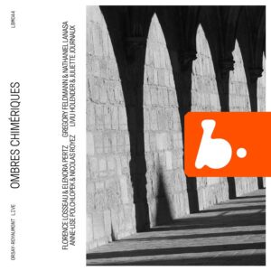BRecords Ombres chimériques Autori e interpreti vari LBM044