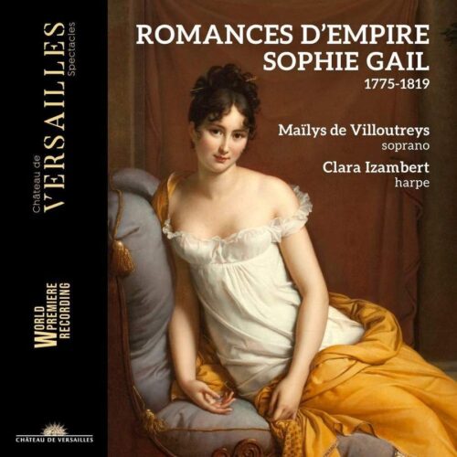 Château de Versailles Spectacles CVS077 3770011431847 AAVV Romances d'Empire Maïlys de Villoutreys, soprano, Clara Izambert, pianoforte
