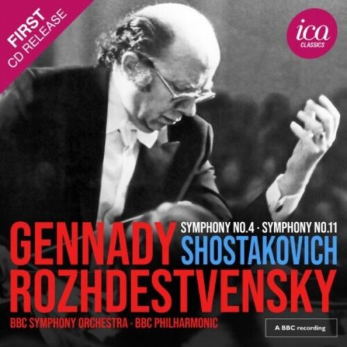 Dmitrij Šostakovič Symphony No. 4 & Symphony No. 11 Gennady Rozhdestvensky, BBC Symphony Orchestra, BBC Philharmonic ICA Classics ICAC5169