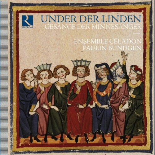 Under der Linden Ensemble Céladon, Paulin Bündgen controtenore Ricercar RIC447