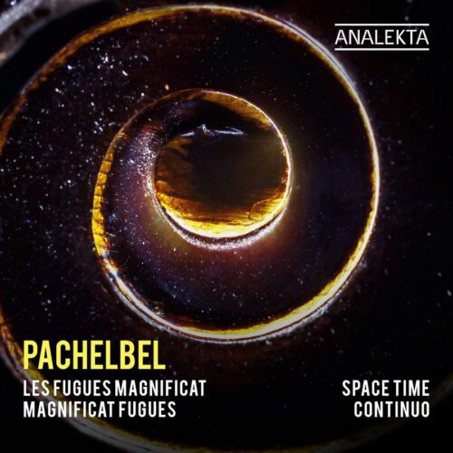 Analekta AN28911 0774204891121 Johann Pachelbel Magnificat Fugues Space Time Continuo