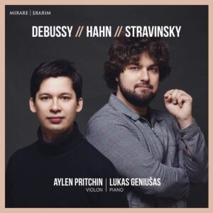 Mirare MIR572 3760127225737 AAVV Debussy, Hann, Stravinsky Lukas Geniusas, pianoforte, Aylen Pritchin, violino