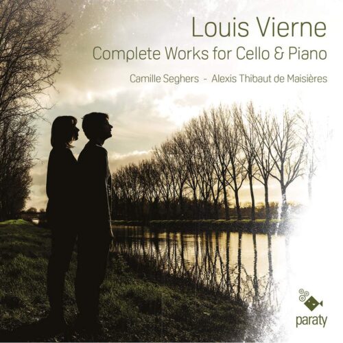 PARATY PTY1522125 3760213653307 Louis Vierne Complete Works for Cello & Piano Camille Seghers, violoncello, Alexis Thibaut de Maisières, pianoforte