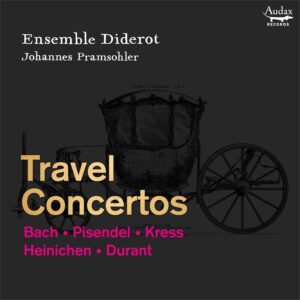 Audax Records ADX11204 3760341112042 AAVV Travel Concertos Ensemble Diderot, Johannes Pramsohler violino e direzione