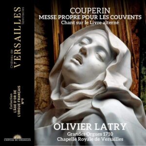 Château de Versailles Spectacles CVS082 3770011431854 François Couperin Messe propre pour les couvents Olivier Latry organo