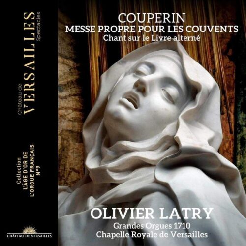 Château de Versailles Spectacles CVS082 3770011431854 François Couperin Messe propre pour les couvents Olivier Latry organo