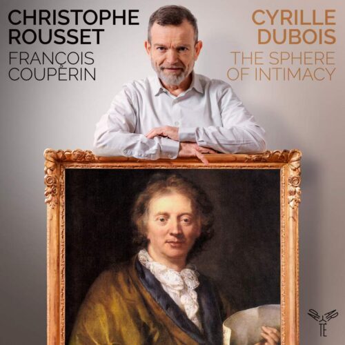 APARTE AP281 5051083175647 François Couperin Sphere of Intimacy Cyrille Dubois, Les Talens Lyriques, Christophe Rousset