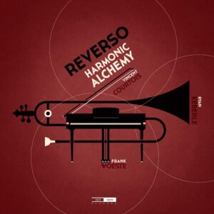 Outnote Records OTN645 5400439006454 AAVV Reverso - Harmonic Alchemy Frank Woeste,pianoforte, Vincent Courtois, violoncello, Ryan Keberl, trombone