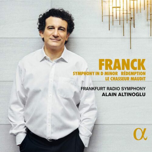 Alpha Classics ALPHA898 3760014198984 César Franck Symphony in D Minor - Rédemption - Le chasseur maudit Frankfurt Radio Symphony, Alain Altinoglu, direzione