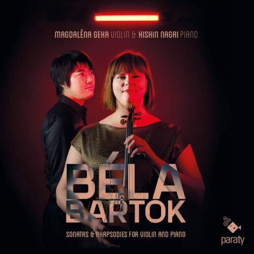 PARATY PTY1922128 3760213653338 Béla Bartók Sonatas & Rhapsodies for Violin and Piano Magdalēna Geka, violino, Kishin Nagai, pianoforte