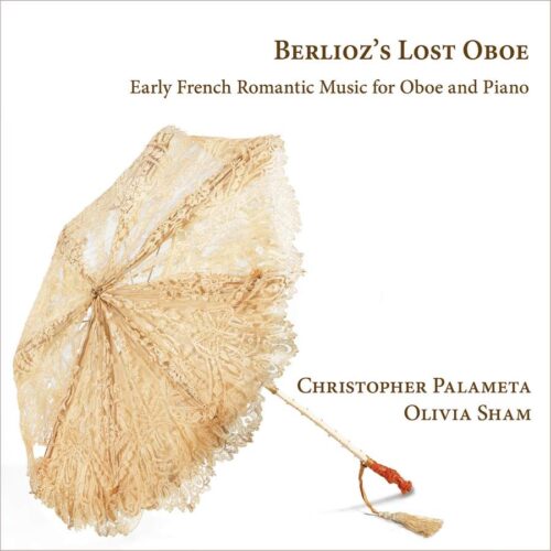 Ramée RAM2108 4250128521086 Robert Schumann, Nicolas-Charles Bochsa, Stanislas Verroust, Gustave Vogt Berlioz's Lost Oboe: Early French Romantic Music for Oboe and Piano Christopher Palameta, oboe, Olivia Sham, pianoforte