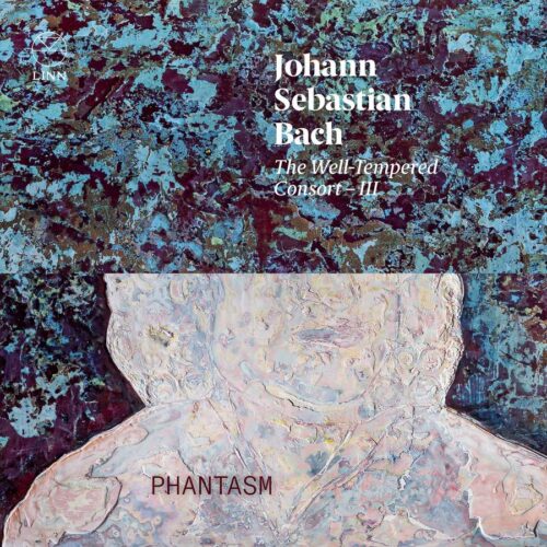 Linn Records CKD708 0691062070829 Johann Sebastian Bach The Well-Tempered Consort – III Phantasm, Laurence Dreyfu, viola da gamba e direzione
