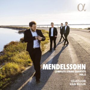 Alpha Classics ALPHA931 3760014199318 Felix Mendelssohn Mendelssohn: Complete String Quartets, Vol. 2 Quatuor Van Kuijk