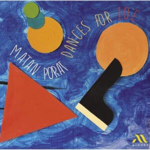 Mirare MIR642 3760127226437 AAVV Dances For Zoe Matan Porat, pianoforte