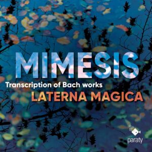 Paraty PTY1722270 3760213653420 Johann Sebastian Bach, Ennio Morricone Mimesis - Transcriptions of Bach works Laterna Magica
