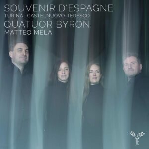 Aparté AP308 5051083186513 Joaquin Turina, Mario Castelnuovo-Tedesco Souvenir d'Espagne Quatuor Byron