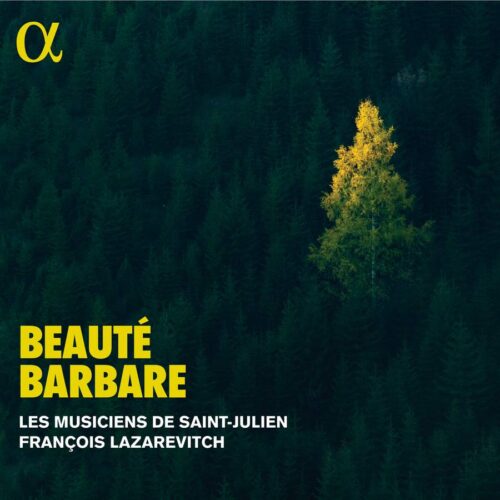 Alpha Classics ALPHA949 3760014199493 Georg Philipp Telemann Beauté barbare Les Musiciens de Saint-Julien, François Lazarevitch flauto e direzione