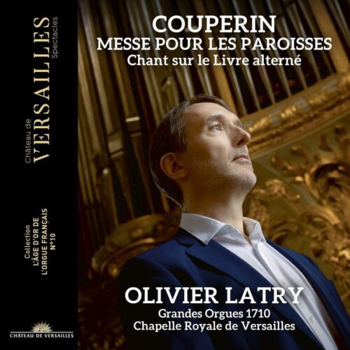 Château de Versailles Spectacles CVS083 3770011431939 François Couperin Messe pour les paroisses Olivier Latry, organo