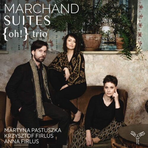 Aparté AP301 5051083190152 Louis Marchand MARCHAND: Suites {oh!} Trio