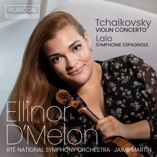 Rubicon RCD1106 5065002228376 Pëtr Čajkovskij, Édouard Lalo Tchaikovsky & Lalo Ellinor D’Melon, violino, RTE Symphony Orchestra, Jaime Martin, direzione