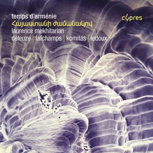 Cypres Records CYP4660 5412217046606 Various Composers Temps d'Arménie Laurence Mekhitarian, pianoforte