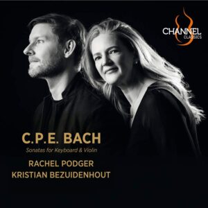 Channel Classics CCSSA41523 '0723385415237 Carl Philipp Emanuel Bach C.P.E. Bach: Sonatas for Keyboard & Violin Rachel Podger, violino, Kristian Bezuidenhout, pianoforte,