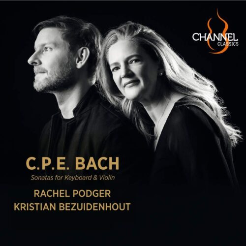 Channel Classics CCSSA41523 '0723385415237 Carl Philipp Emanuel Bach C.P.E. Bach: Sonatas for Keyboard & Violin Rachel Podger, violino, Kristian Bezuidenhout, pianoforte,