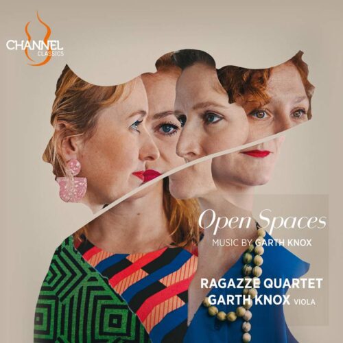 Channel Classics CCS44623 '0723385446231 Garth Knox Open Spaces: Music by Garth Knox Ragazze Quartet, Garth Knox, viola