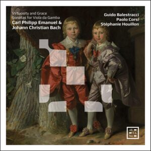 Arcana A543 3760195735435 Carl Philipp Emanuel Bach, Johann Christian Bach Virtuosity and Grace. Sonatas for viola da gamba Guido Balestracci, viola da gamba, Stéphanie Houillon, viola da gamba, Paolo Corsi, clavicembalo