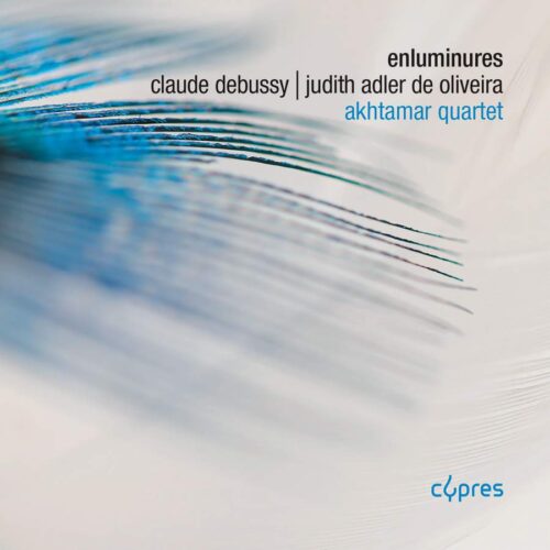 Cypres Records CYP1684 5412217016845 Claude Debussy, Judith Adler de Oliveira Debussy & Adler de Oliveira: Enluminures Akhtamar Quartet