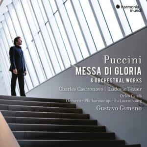 Harmonia Mundi HMM905367 3149020946992 Giacomo Puccini Messa di gloria & Orchestral Works Orchestre Philharmonique du Luxembourg, Gustavo Gimeno, direzione