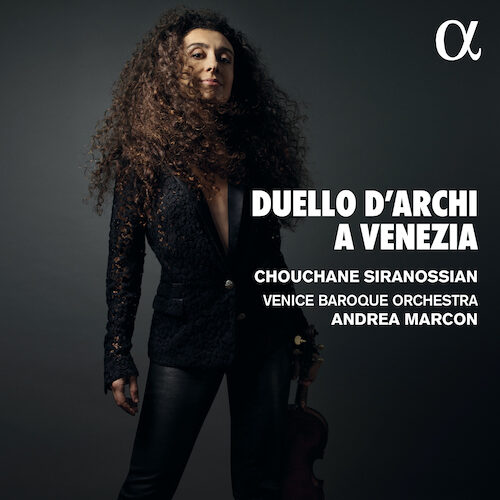 Alpha Classics ALPHA935 3760014199356 Francesco Maria Veracini, Pietro Locatelli Duello d’archi a Venezia Chouchane Siranossian, violino, Venice Baroque Orchestra, Andrea Marcon, direzione