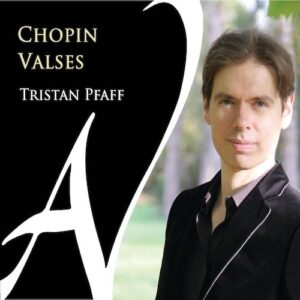 Ad Vitam Records AV230215 3760109130790 Frédéric Chopin  Chopin Valses Tristan Pfaff, pianoforte