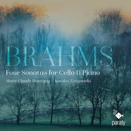 Paraty PTY2322078 3760213653543 Johannes Brahms Four Sonatas for Cello &Piano Marie-Claude Bantigny, violoncello, Karolos Zouganelis, pianoforte