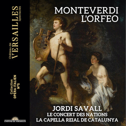 Château de Versailles Spectacles CVS080 3760385430003 Claudio Monteverdi L'Orfeo La Capella Reial de Catalunya, Le Concert des Nations, Jordi Savall, direzione