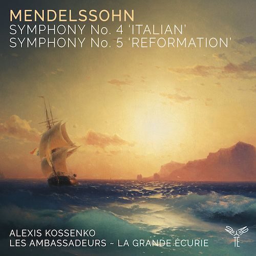 Aparté AP315 5051083186582 Felix Mendelssohn Symphonies Nos. 4 & 5 Les Ambassadeurs, Alexis Kossenko, direzione