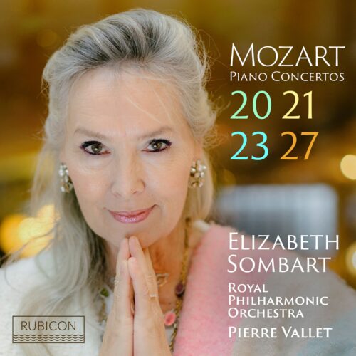 Rubicon RCD1109 5065002228413 Wolfgang Amadeus Mozart Piano Concertos: Nos. 20, 21, 23, 27 Elizabeth Sombart, pianoforte, Royal Philharmonic Orchestra, Pierre Vallet, direzione