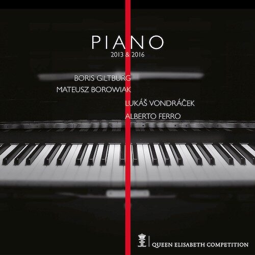Queen Elisabeth Competition QECDUO21 5425019970284 Maurice Ravel, Johannes Brahms, Wolfgang Amadeus Mozart Queen Elisabeth Competition: Piano 2013 & 2016 Boris Giltburg, pianoforte, Mateusz Borowiak, pianoforte, Lukáš Vondráček, pianoforte, Alberto Ferro, pianoforte