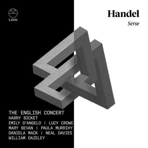Linn Records CKD709 0691062070928 George Frideric Handel Handel: Serse Emily D’Angelo, mezzosoprano, Paula Murrihy, mezzosoprano, William Dazeley, baritono, Lucy Crowe, soprano, Mary Bevan, soprano, Daniela Mack, mezzosoprano, Neal Davies, basso-baritono, The English Concert, Harry Bicket, direzione