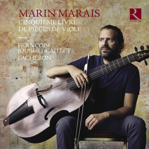 Ricercar RIC451 5400439004511 https://www.youtube.com/watch?v=WkvwXg75Wos&ab_channel=OuthereMusic Marin Marais Cinquième livre de pièces de viole