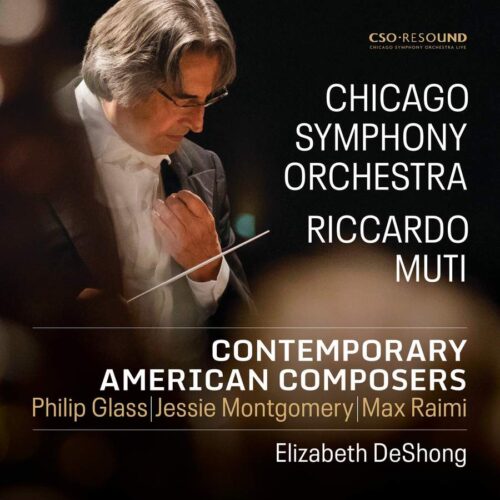 Chicago Symphony Orchestra CSOR9012301 0810449010061 Philip Glass, Jessie Montgomery, Max Raimi Contemporary American Composers Elizabeth DeShong, soprano, Chicago Symphony Orchestra, Ricardo Muti, direzione
