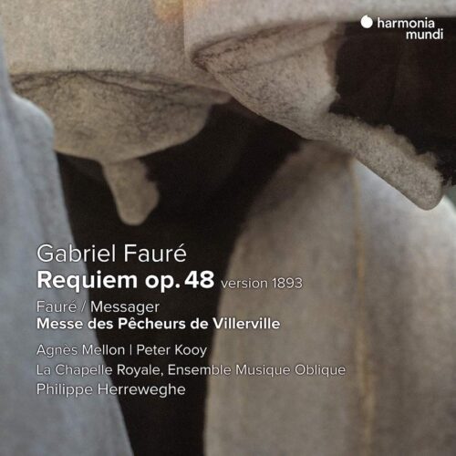 Harmonia Mundi HMM931292 3149020947210 Gabriel Fauré, André Messager Gabriel Fauré: Requiem, version 1893 La Chappelle Royale, Philippe Herreweghe, direzione