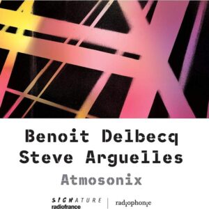 Signature SIG11123 3415820000647 Benoît Delbecq, Steve Argüelles Atmosonix Benoît Delbecq, pianoforte, Steve Argüelles, batteria, Christophe “Disco” Minck, contrabbasso, Nicolas Becker, sound designer, Lutoslawsky Quartet