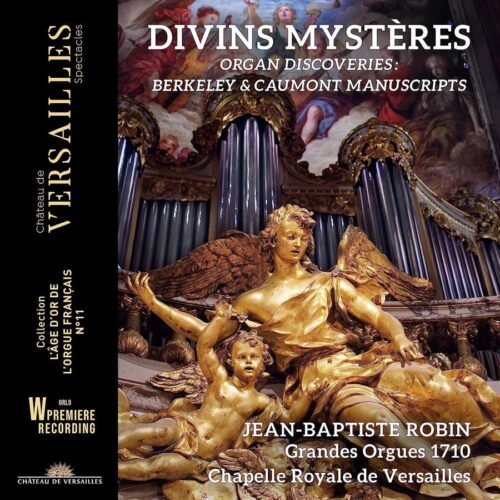 Château de Versailles Spectacles CVS097 3760385430058 Compositori anonimi Divins Mystères Jean-Baptiste Robin, organo
