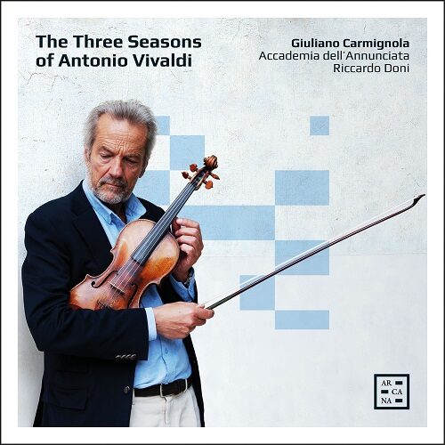 Arcana A550 3760195735503 Antonio Vivaldi The Three Seasons of Antonio Vivaldi Giuliano Carmignola, violino, Accademia dell'Annunciata, Riccardo Doni, direzione