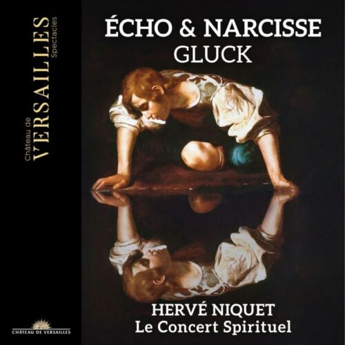 Château de Versailles Spectacles CVS095 3760385430034 Christoph Willibald Gluck Echo & Narcisse Hervé Niquet, direzione, Le Concert Spirituel