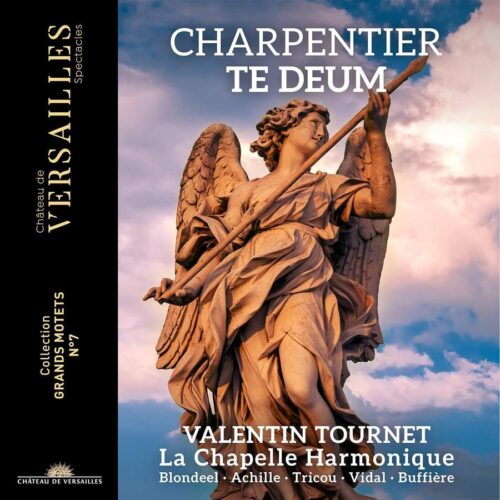 Château de Versailles Spectacles CVS098 3760385430119 Marc-Antoine Charpentier Te Deum La Chapelle Harmonique, Valentin Tournet, direzione